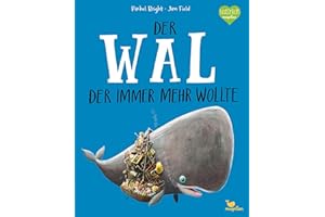 Der Wal, der immer mehr wollte: Ein Bilderbuch ab 3 Jahren über Freundschaft und Gemeinschaft