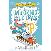 Un Ping&uuml;ino, Sopa Caliente Y Un Peligro Sorprendente / A Penguin, Hot Soup, and a Surprising Danger (El Unicornio de las Letr