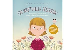 Ein wertvolles Geschenk: Kindgerecht über Gottes guten Plan für Sexualität reden (Wendebuch mit zwei Geschichten: für Jungen und Mädchen)