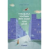 Yanlışlıkla D&uuml;nyanın &Ouml;b&uuml;r Ucuna U&ccedil;an &Ccedil;ocuk