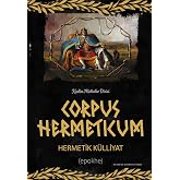 Corpus Hermeticum Hermetik K&uuml;lliyat