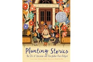 Planting Stories: The Life of Librarian and Storyteller Pura Belpré: The Life of Librarian and Storyteller Pura Belpré