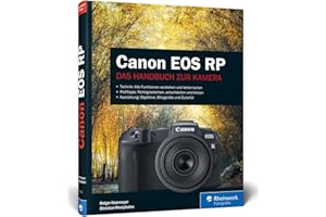 Canon EOS RP: Praxiswissen und Expertentipps zu Ihrer Kamera