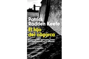 El hijo del oligarca: Un joven impostor. Una tragedia familiar. Una ciudad devorada por la corrupción (Biblioteca Formentor)