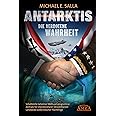 ANTARKTIS - DIE VERBOTENE WAHRHEIT. Schaltstelle Geheimer Weltraumprogramme, Zentrale für interplanetaren Sklavenhandel, Land