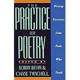 The Practice of Poetry: Writing Exercises From Poets Who Teach