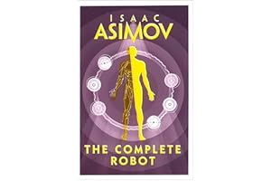The Complete Robot: The essential classic sci-fi collection