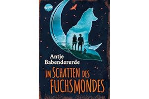 Im Schatten des Fuchsmondes: Eine berührende Liebesgeschichte gegen alle Widerstände. DELIA-Literaturpreis Junge Liebe 2023