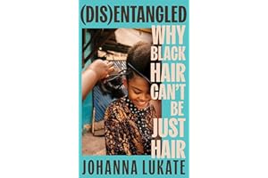 Disentangled: Why Black Hair Can't Be Just Hair