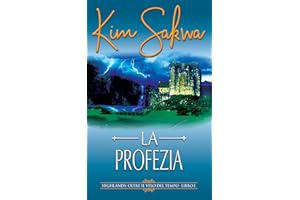 La profezia : Un romance con un viaggio nel tempo (Highlands: Oltre il velo del tempo Vol. 1)