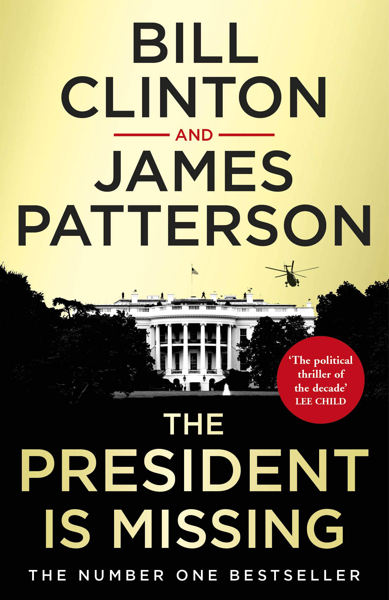 The President is Missing: The political thriller of the decade (Bill Clinton & James Patterson stand-alone thrillers…
