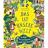 Das ist unsere Welt: Von Alaska bis zum Amazonas – 20 Kinder zeigen, wie sie leben