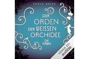 Die Erbin: Der Orden der weißen Orchidee 1