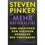 Mehr Rationalität: Eine Anleitung zum besseren Gebrauch des Verstandes