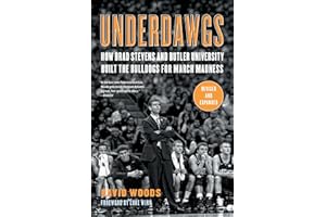 Underdawgs: How Brad Stevens and Butler University Built the Bulldogs for March Madness