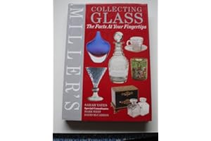 Miller's Collecting Glass: The Facts at Your Fingertips