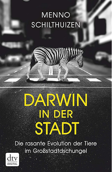 Darwin In Der Stadt Die Rasante Evolution Der Tiere Im Grossstadtdschungel Ebook Schilthuizen Menno Neff Kurt Stoll Cornelia Amazon De Kindle Shop