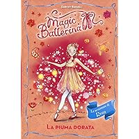 La piuma dorata. Le avventure di Rosa. Magic ballerina (Vol. 8)