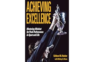 Achieving Excellence: Mastering Mindset for Peak Performance in Sport and Life