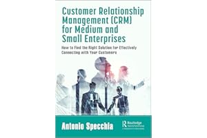Customer Relationship Management (CRM) for Medium and Small Enterprises: How to Find the Right Solution for Effectively Connecting with Your Customers