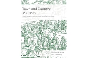 Town and Country 1517 - 1550: Scenes of Everyday Life in Detail from Geisberg's German Single Sheet Woodcuts (Selections from Geisberg's German woodcuts, Band 2)