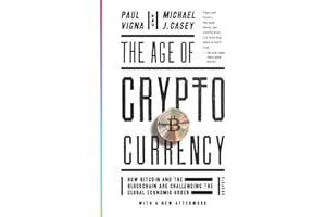 Age Of Cryptocurrency: How Bitcoin and Digital Money Are Challenging the Global Economic Order