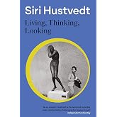 Living, Thinking, Looking: 'A 21st-century Virginia Woolf' - Literary Review