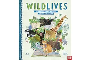 WildLives: 50 Extraordinary Animals that Made History (Inspiring Lives)