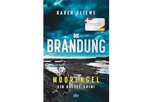 Die Brandung – Moorengel: Ein Ostsee-Krimi | Spannender Auftakt für das deutsch-dänische Ermittler-Team Svensson und Ohlsen (Fria Svensson & Ohlsen Ohlsen ermitteln, Band 1)