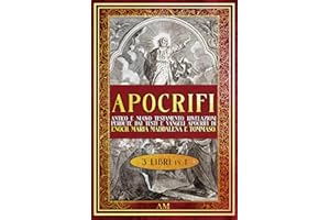 APOCRIFI: Antico e Nuovo Testamento. Rivelazioni perdute dai testi e vangeli apocrifi di Enoch, Maria Maddalena e Tommaso.