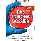 Das Corona-Dossier: Unter falscher Flagge gegen Freiheit, Menschenrechte und Demokratie