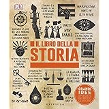 Il libro della storia. Grandi idee spiegate in modo semplice