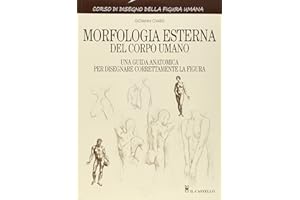 Morfologia esterna del corpo umano. Ediz. illustrata (Disegno e tecniche pittoriche)