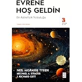 Evrene Hoş Geldin: Bir Astrofizik Yolculuğu