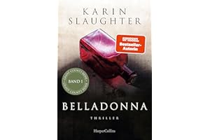 Belladonna: Thriller | Der brillante Debütroman der SPIEGEL-Bestsellerautorin – spannend und nichts für schwache Nerven! (Grant-County-Serie, Band 1)