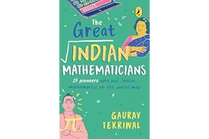 The Great Indian Mathematicians: 15 Pioneers Who Put Indian Mathematics on the World Map | With fun facts, Maths tricks & bonus chapter on the story of zero | Non-fiction, Biographies, Puffin Books