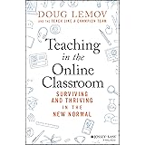Teaching in the Online Classroom - Surviving andThriving in the New Normal