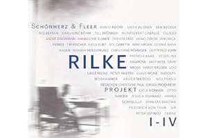 Rilke Projekt I-IV: Bis an alle Sterne / In meinem wilden Herzen / Überfließende Himmel / Weltenweiter Wandrer
