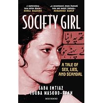 Society Girl: A Tale of Sex, Lies, and Scandal : Saba Imtiaz ...