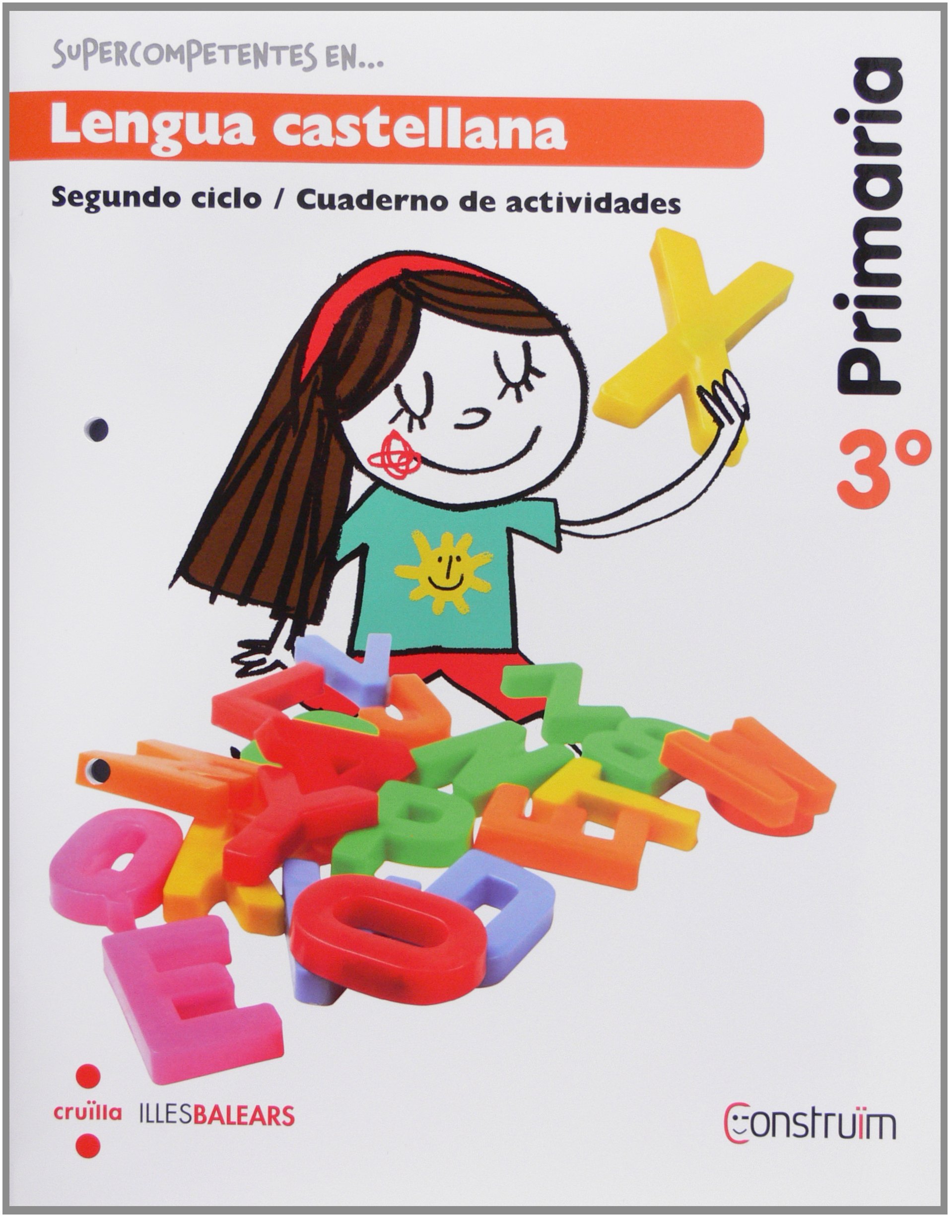 Supercompetentes en... Lengua castellana. 3 Primaria. Construïm. Illes Balears. Cuaderno