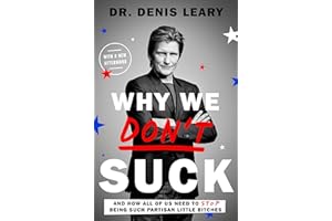 Why We Don't Suck: And How All of Us Need to Stop Being Such Partisan Little Bitches
