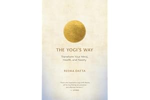 The Yogi's Way: Transform Your Mind, Health, and Reality