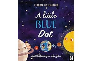 A Little Blue Dot: Meet the planets of our solar system: A fact-packed story about the planets of our solar system as told by Earth for young children (4 to 8)