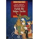 Farklı Bir İslam Tarihi: Siyasal, Toplumsal, K&uuml;lt&uuml;rel Kırılmalar ve D&ouml;n&uuml;ş&uuml;mler Işığında