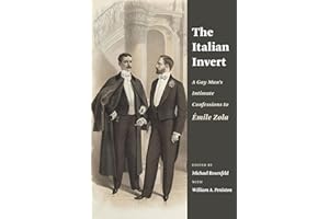 The Italian Invert: A Gay Man’s Intimate Confessions to Émile Zola