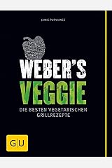 Weber's Veggie: Die besten Grillrezepte (GU Weber's Grillen) Kindle Ausgabe