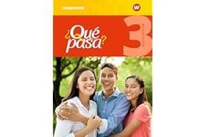 Qué pasa 3. Schulbuch Ausgabe 2016: Ausgabe 2016 - Lehrwerk für Spanisch als 2. Fremdsprache ab Klasse 6 oder 7