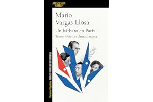 ALFAGUARA Un bárbaro en París: Textos sobre la cultura francesa