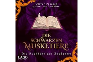 Die Rückkehr des Zauberers: Die Schwarzen Musketiere, Band 3