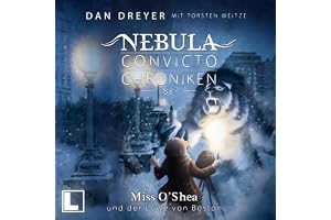 Miss O'Shea und der Löwe von Boston: Nebula Convicto Chroniken 1